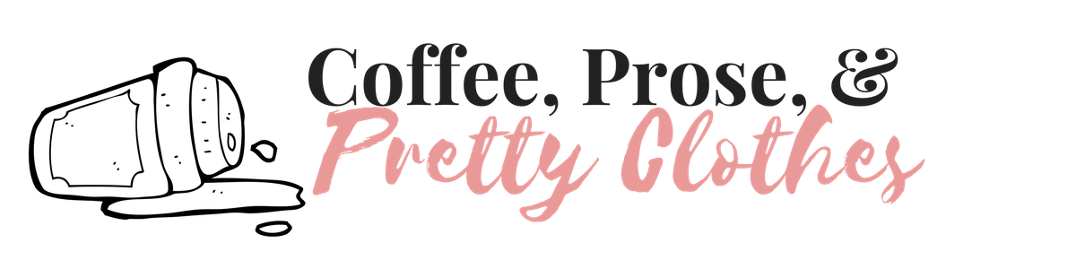 Coffee, Prose, and Pretty Clothes
